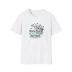 Mental Health Matters 2 T-Shirt