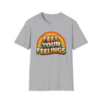 Feel Your Feelings T-Shirt
