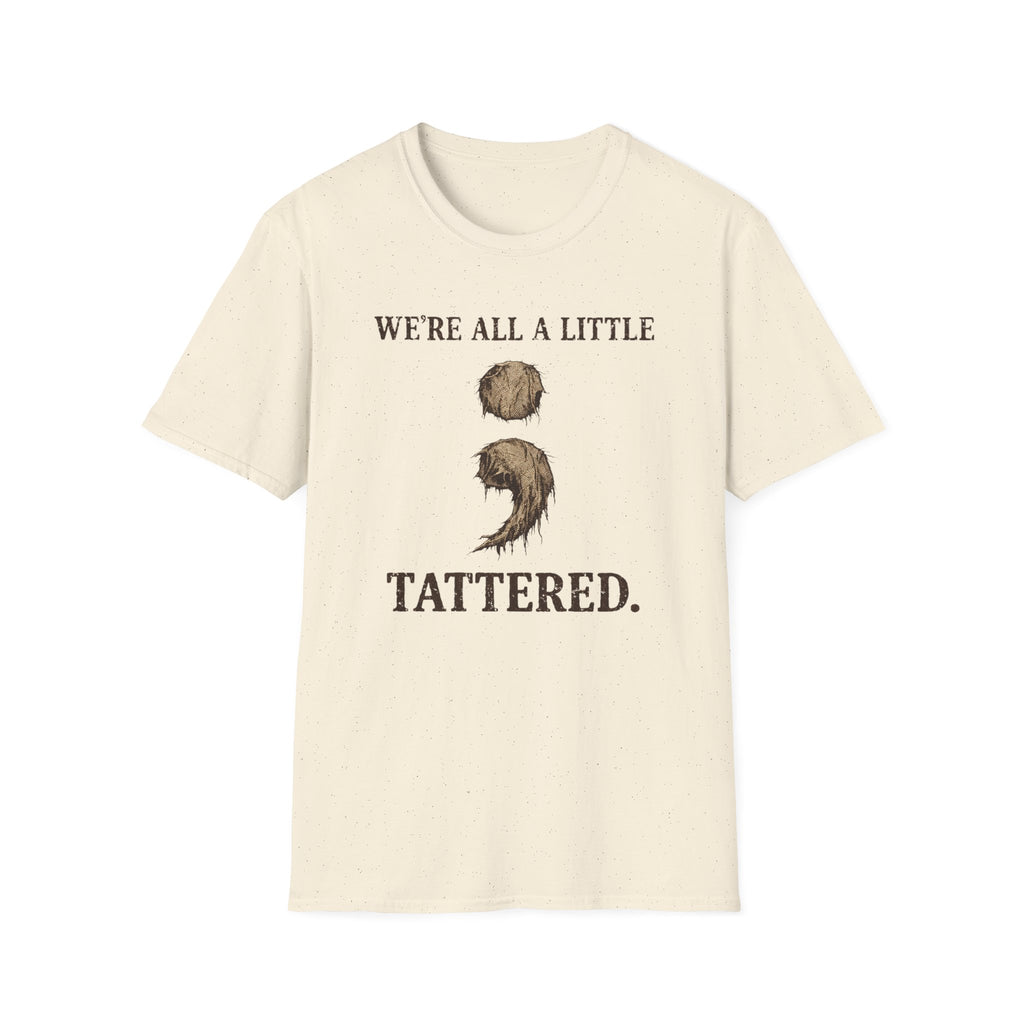 We All Are A Little Tattered T-Shirt