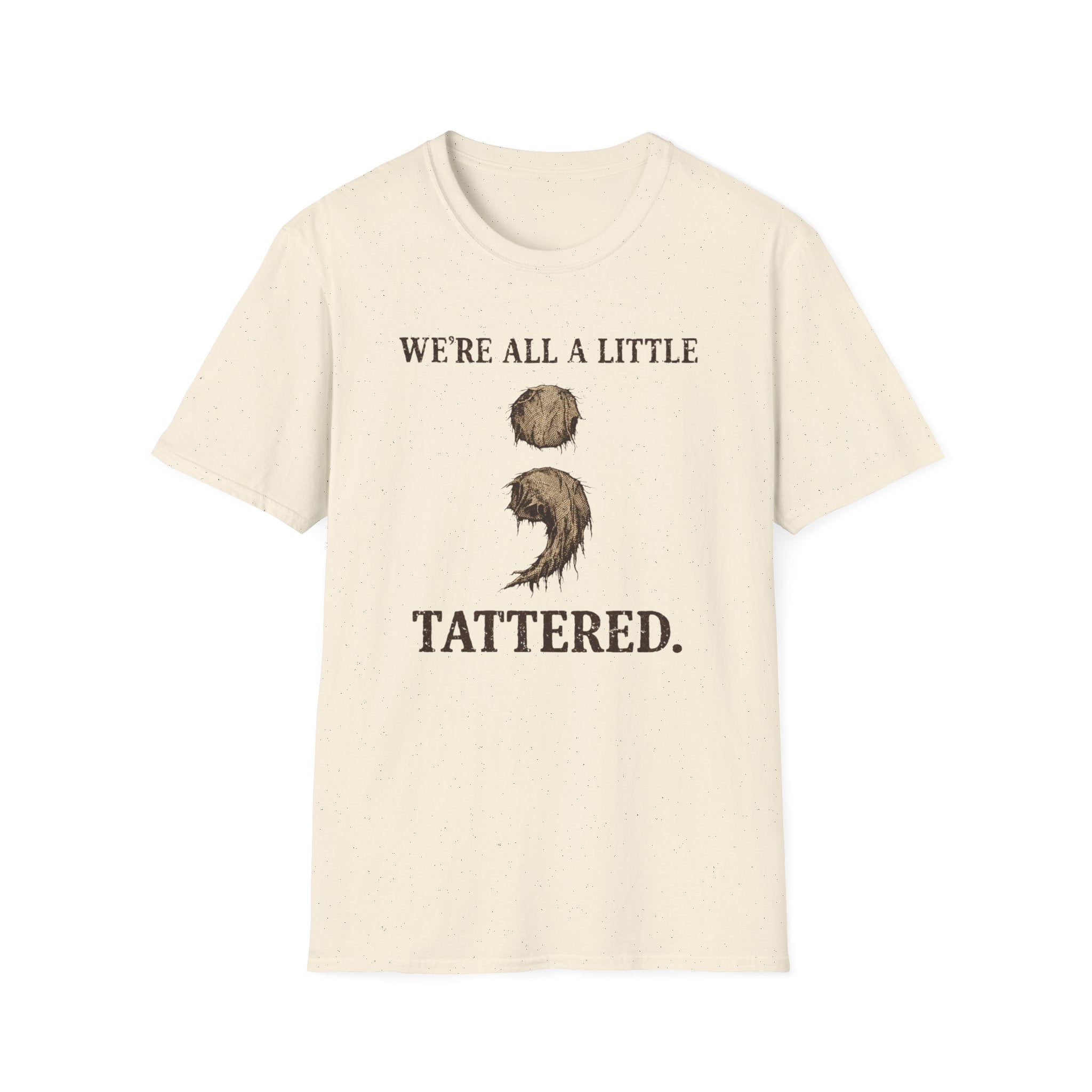 We All Are A Little Tattered T-Shirt