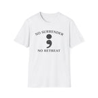 No Surrender No Retreat T-Shirt