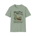 Bloom Through The Mess T-Shirt