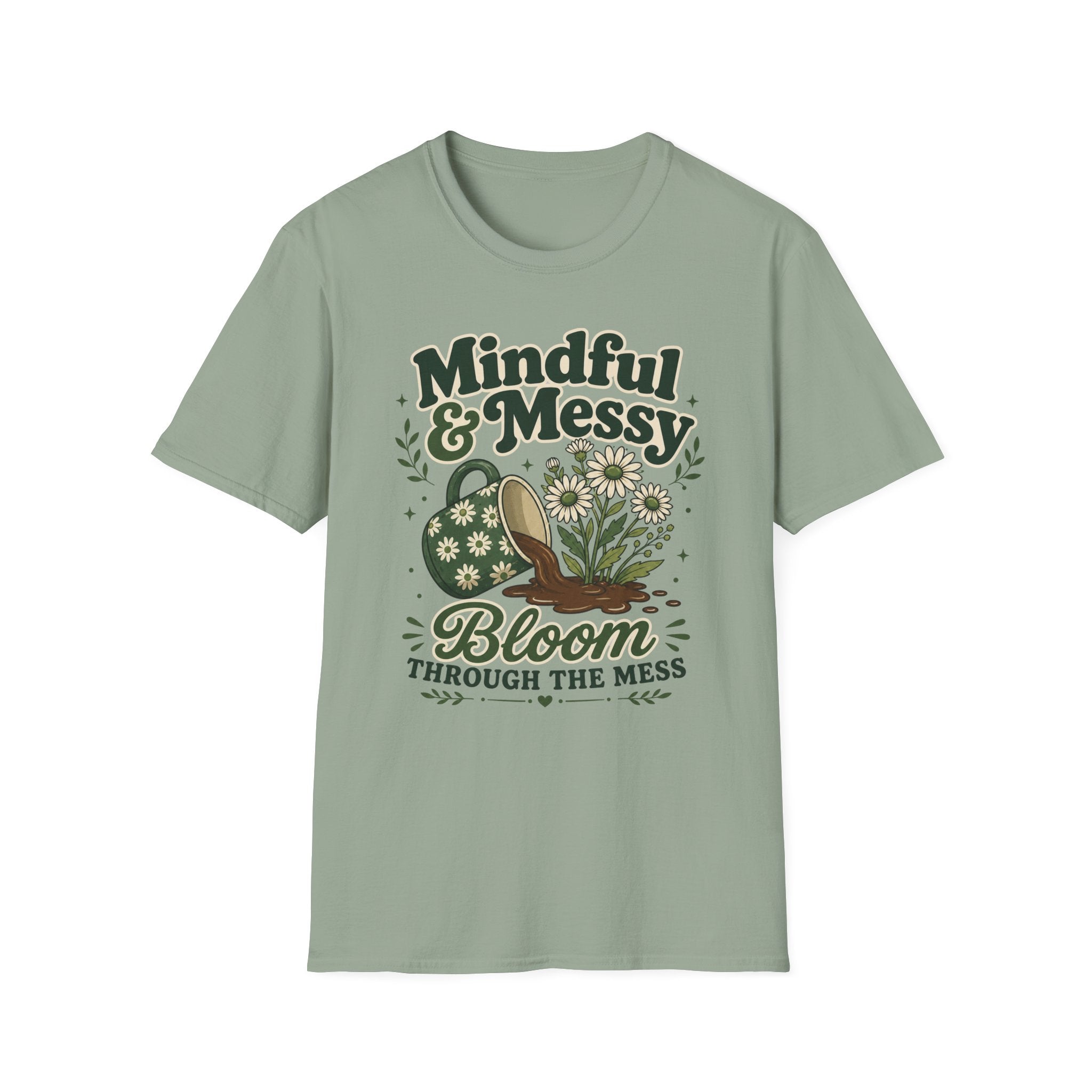 Bloom Through The Mess T-Shirt