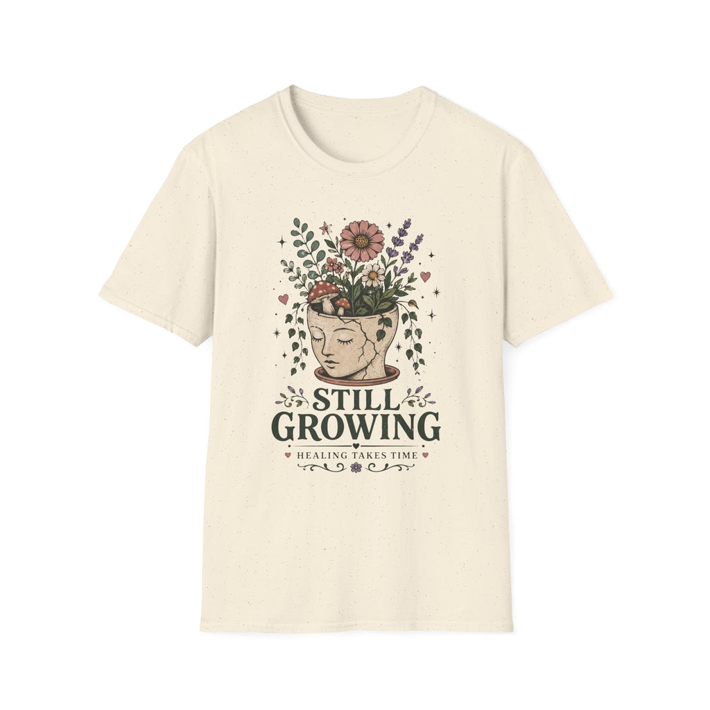 Still Growing Healing T-Shirt
