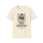 Still Growing Healing T-Shirt