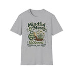 Bloom Through The Mess T-Shirt