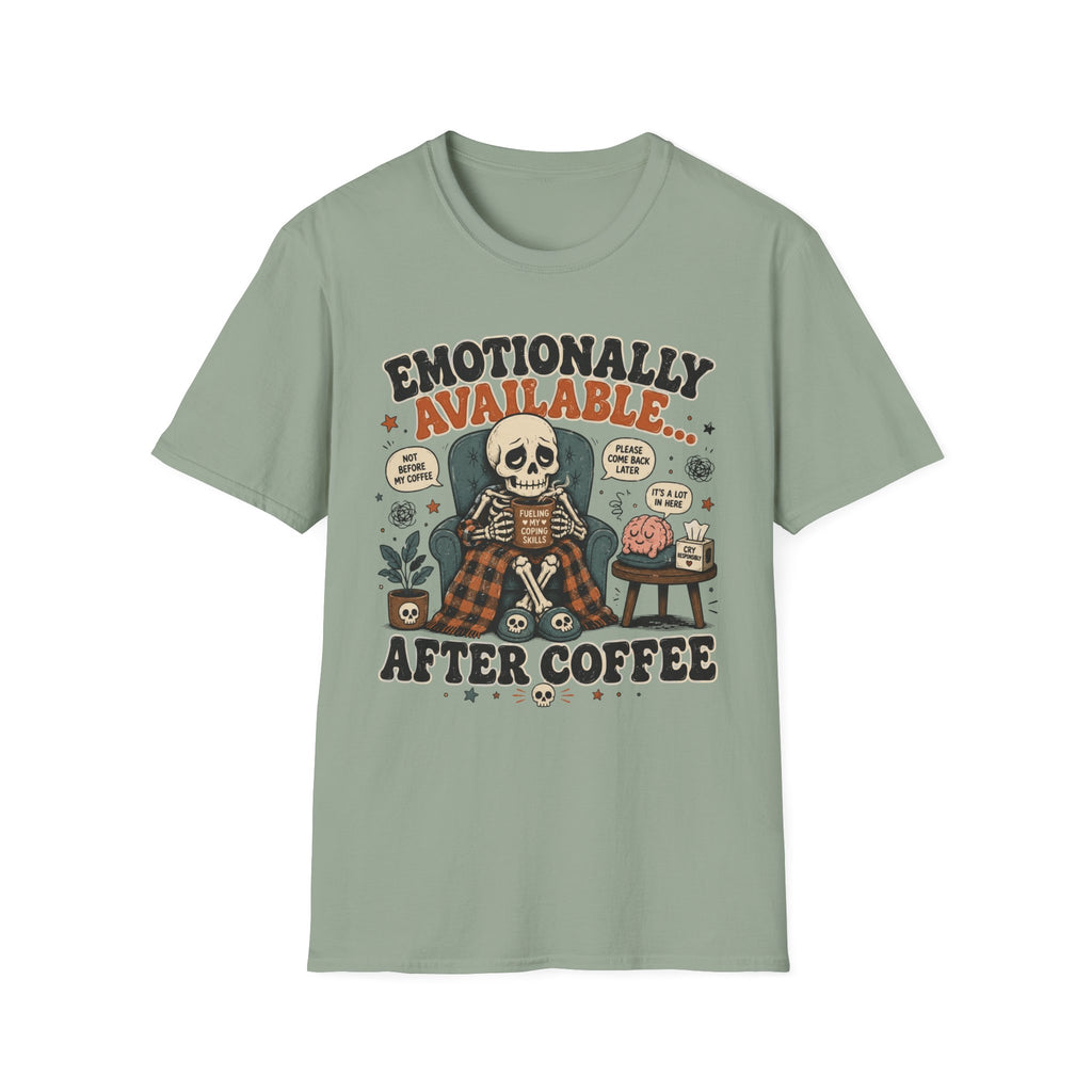 Emotionally Available After Coffee V3 T-Shirt