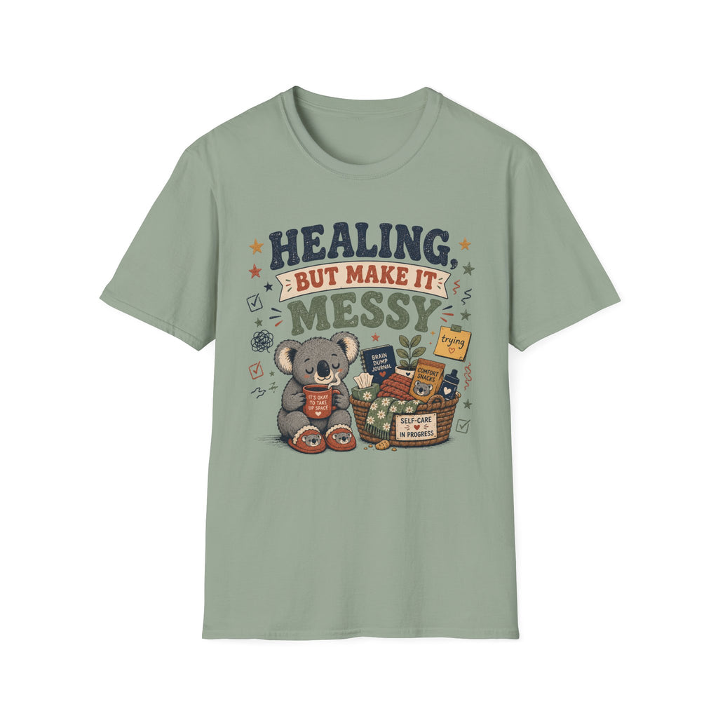 Healing But Messy T-Shirt