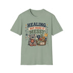 Healing But Messy T-Shirt