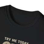 Try Me Tomorrow T-Shirt