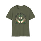 You Are Not Alone T-Shirt