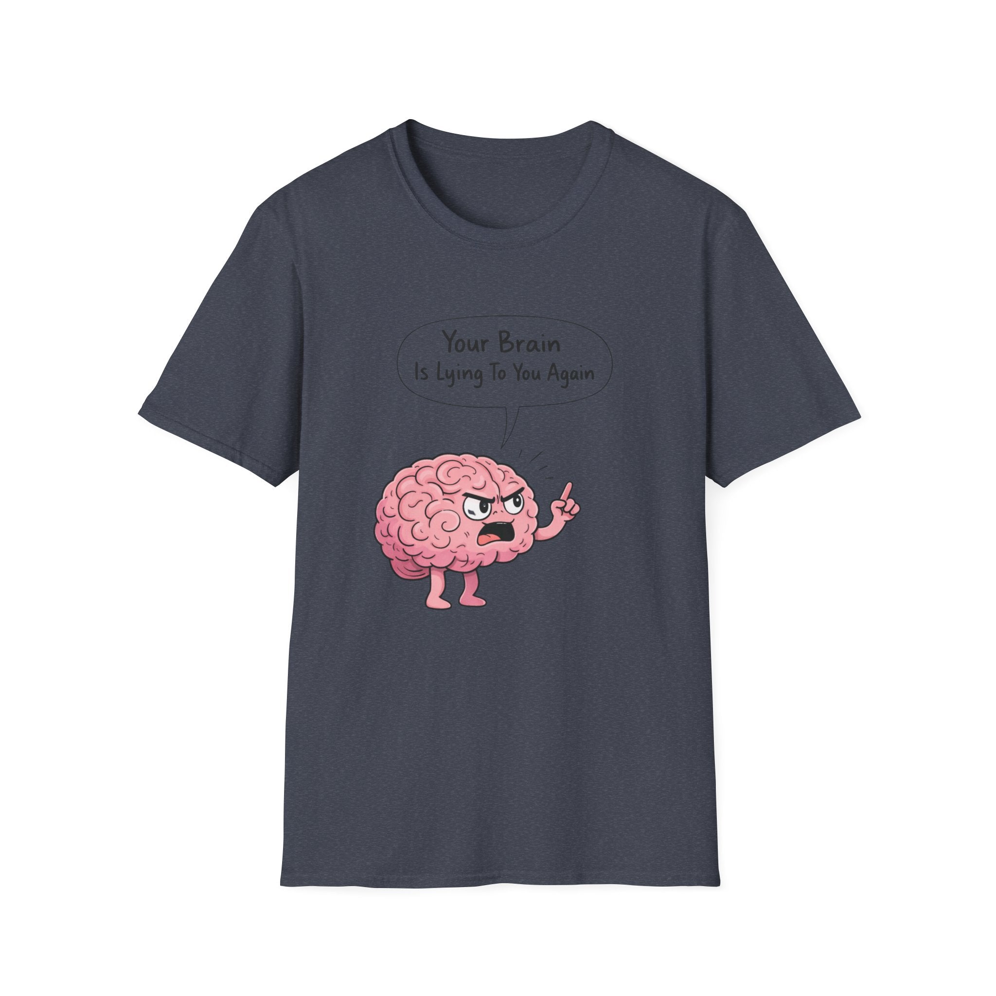 Your Brain Is Lying To You T-Shirt