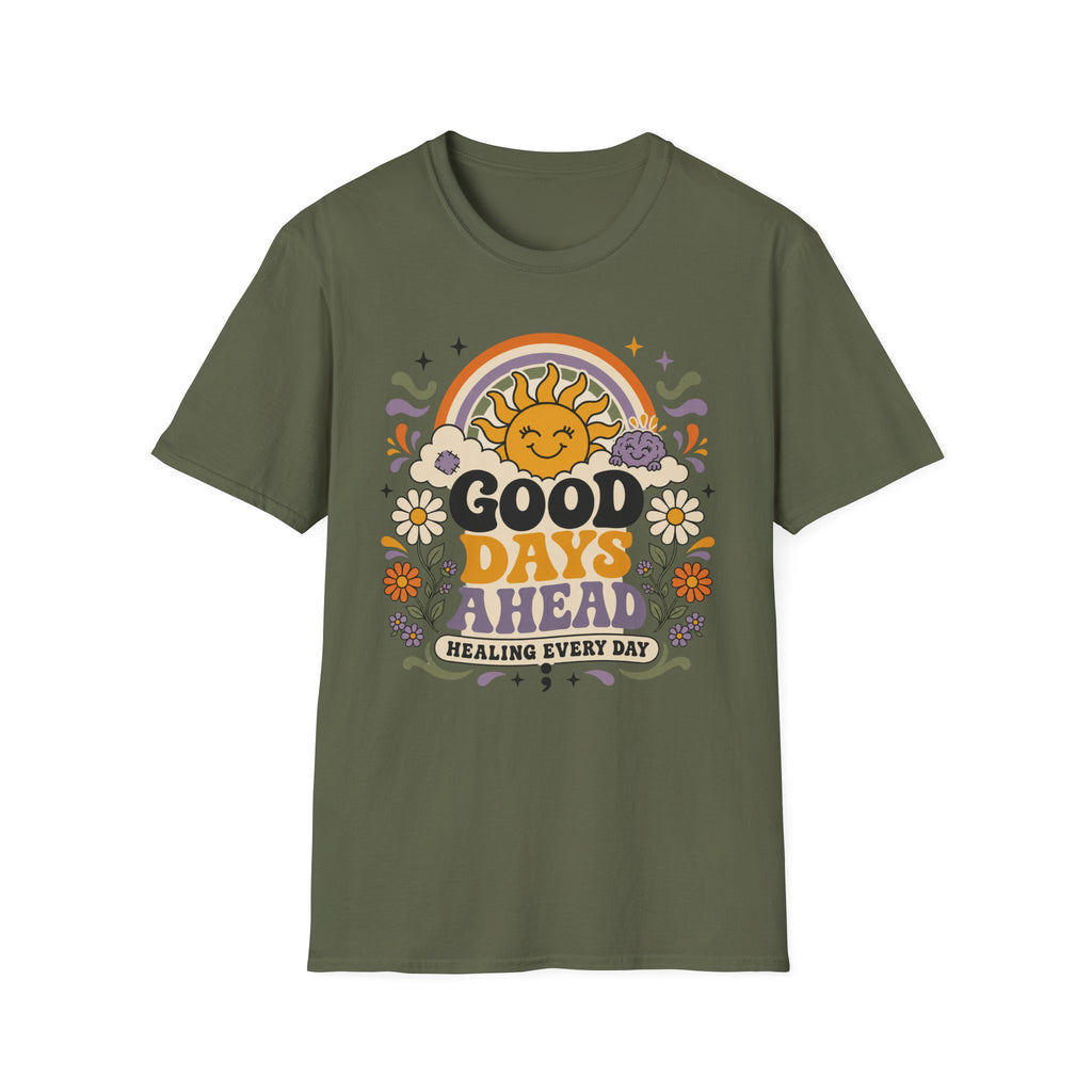 Good Days Ahead Healing T-Shirt