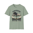 Tomorrow Needs You T-Shirt