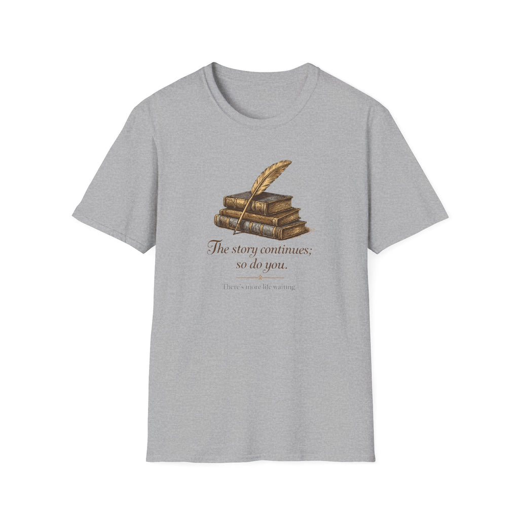 Story Continues More To Life T-Shirt