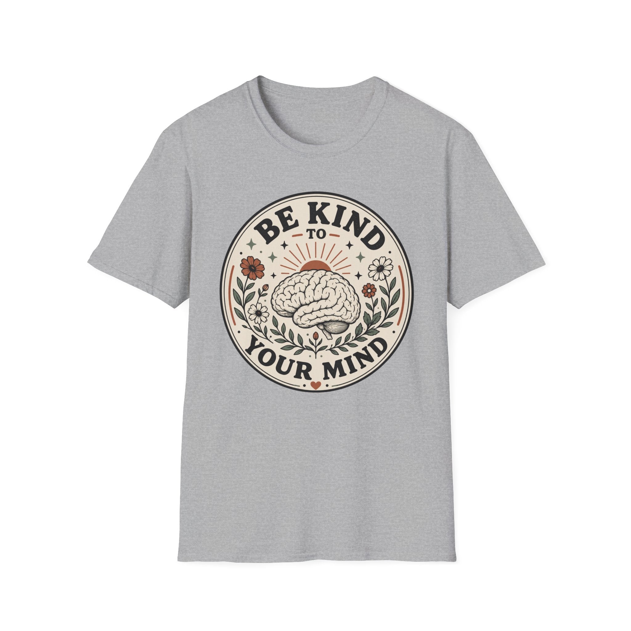 Be Kind To Your Mind T-Shirt