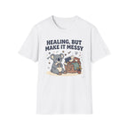 Healing But Messy V2 T-Shirt