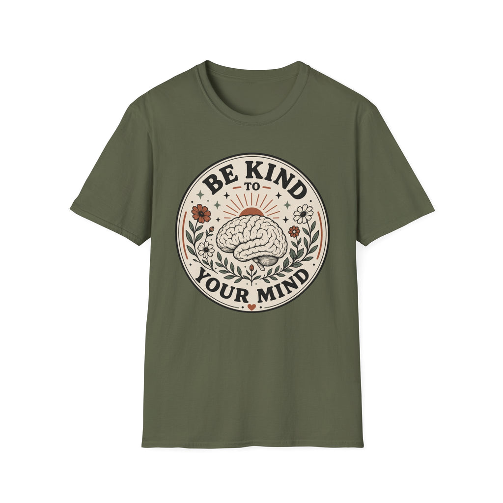 Be Kind To Your Mind T-Shirt