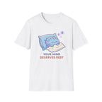 Your Mind Deserves Rest T-Shirt