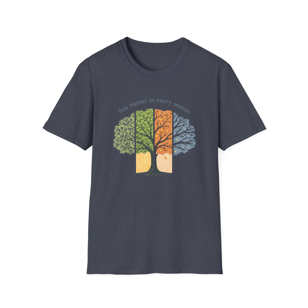 You Matter In Every Season Tree T-Shirt