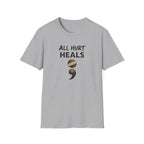 All Hurt Heals T-Shirt