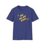 You're Not Alone T-Shirt