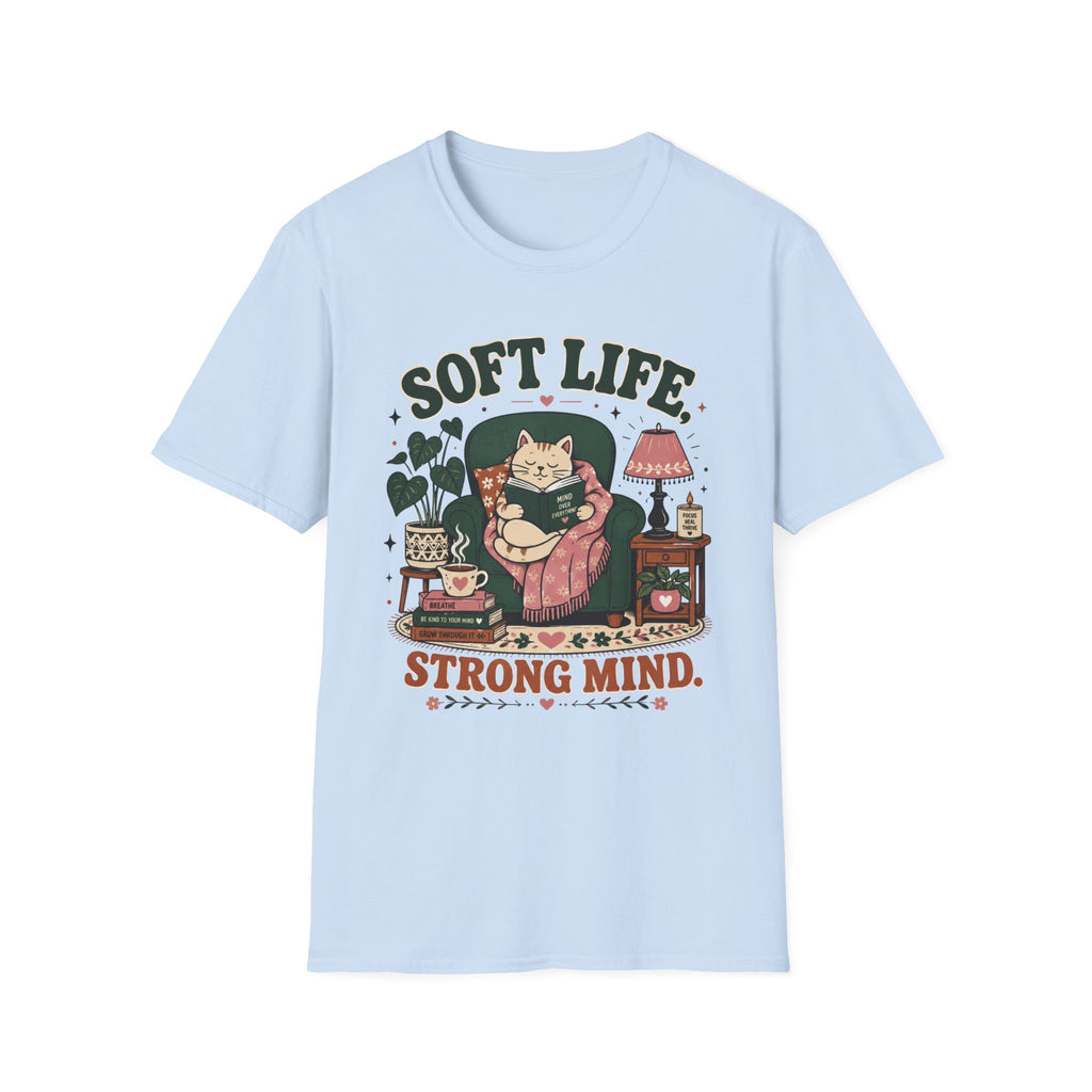 Soft Life Strong Mind T-Shirt