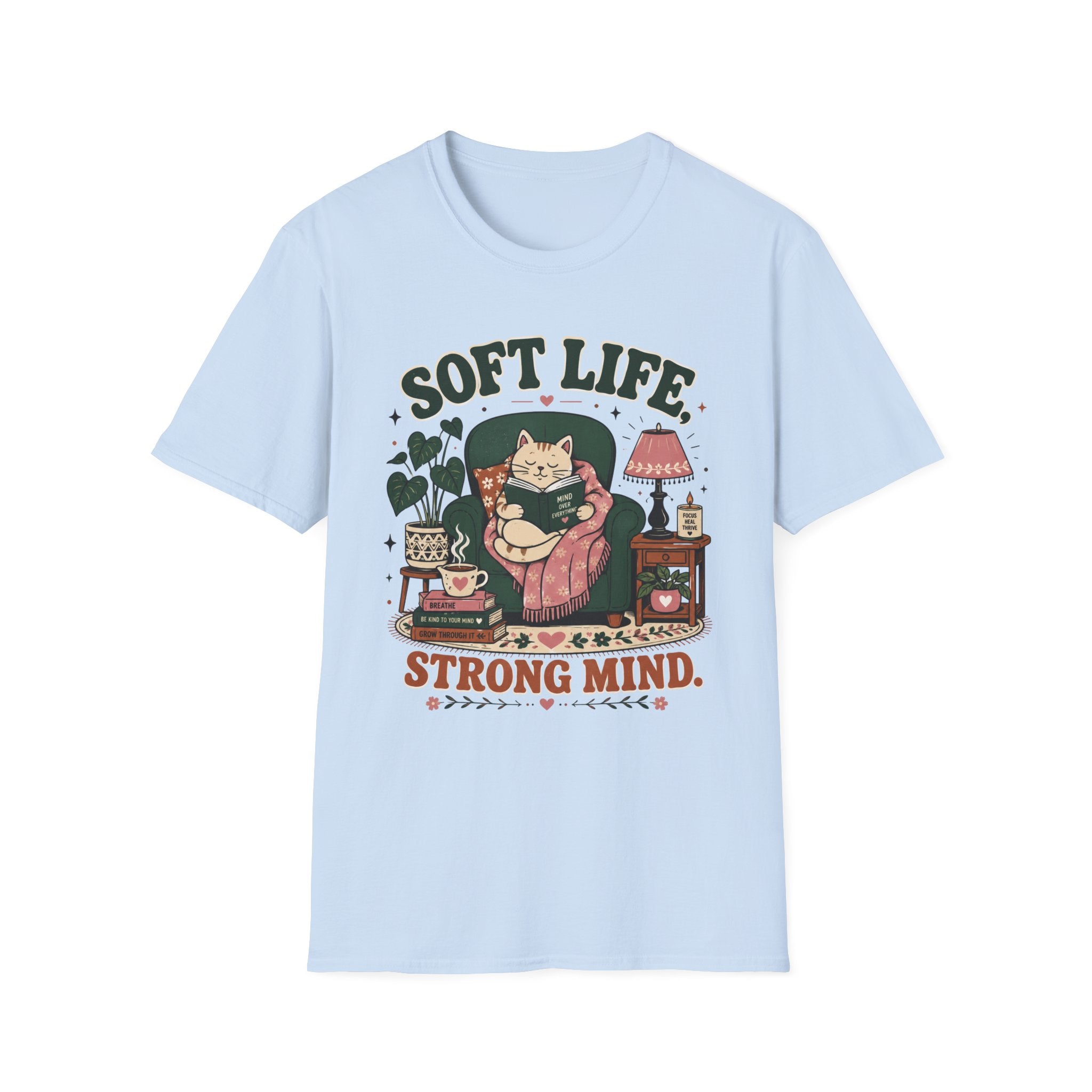 Soft Life Strong Mind T-Shirt