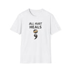 All Hurt Heals T-Shirt