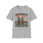 Emotionally Available After Coffee V3 T-Shirt