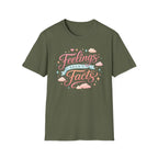 Feelings Aren't Facts T-Shirt