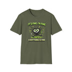 It's Fine I'm Fine T-Shirt