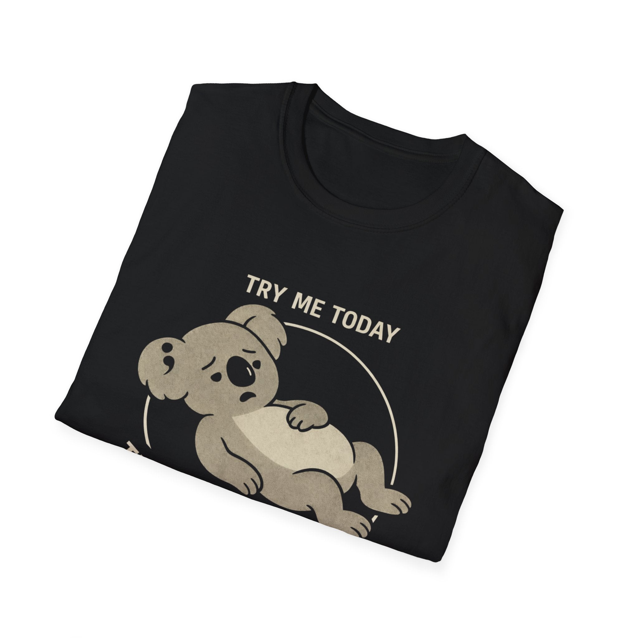 Try Me Tomorrow T-Shirt