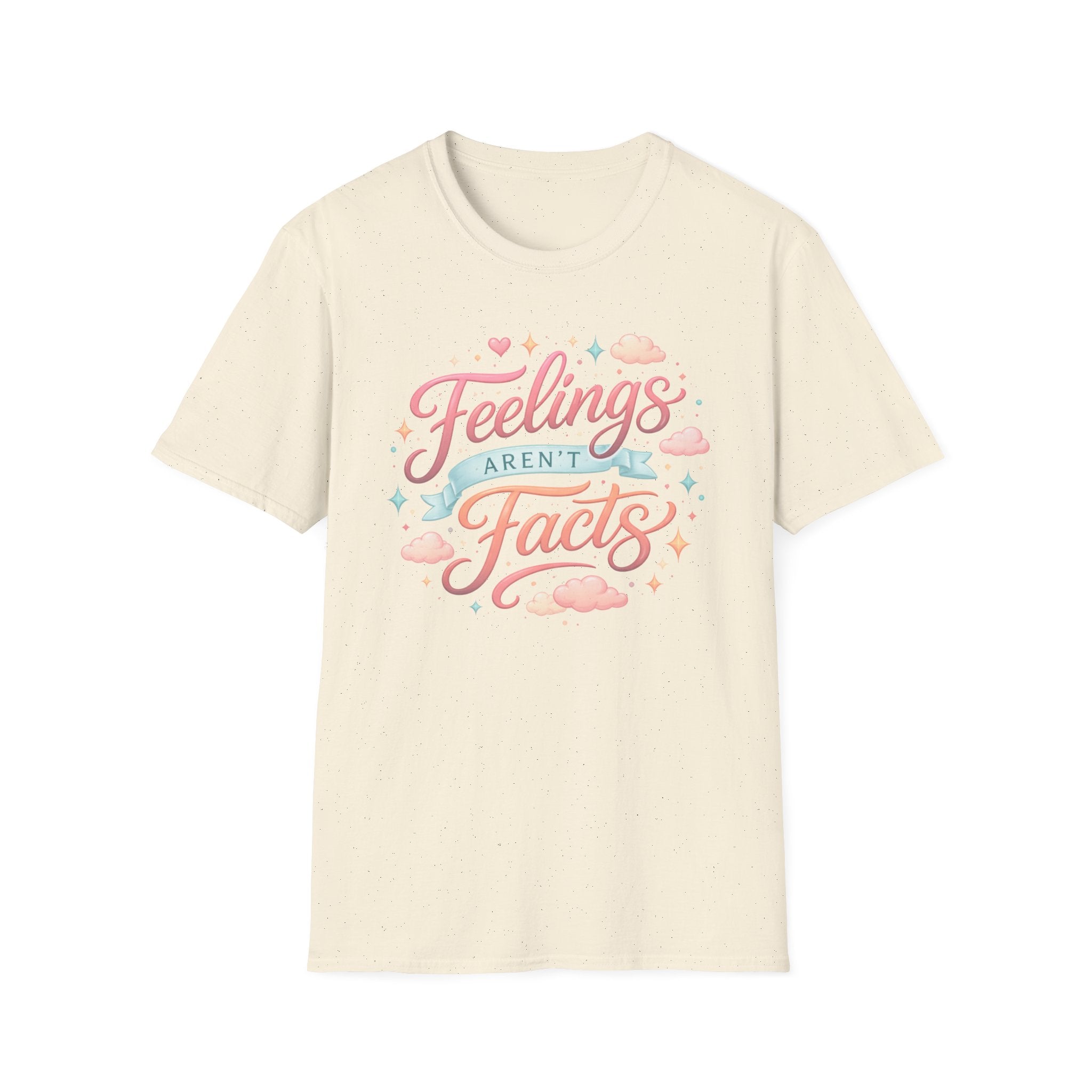 Feelings Aren't Facts T-Shirt
