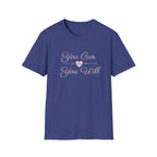 You Can and You Will T-Shirt