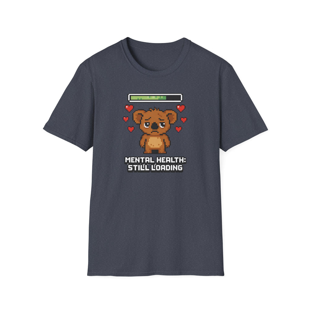 Mental Health Still Loading T-Shirt