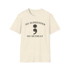 No Surrender No Retreat T-Shirt