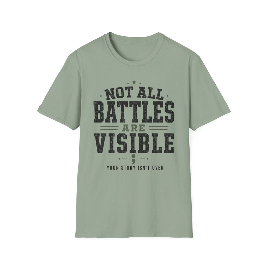 Not All Battles Are Visible T-Shirt