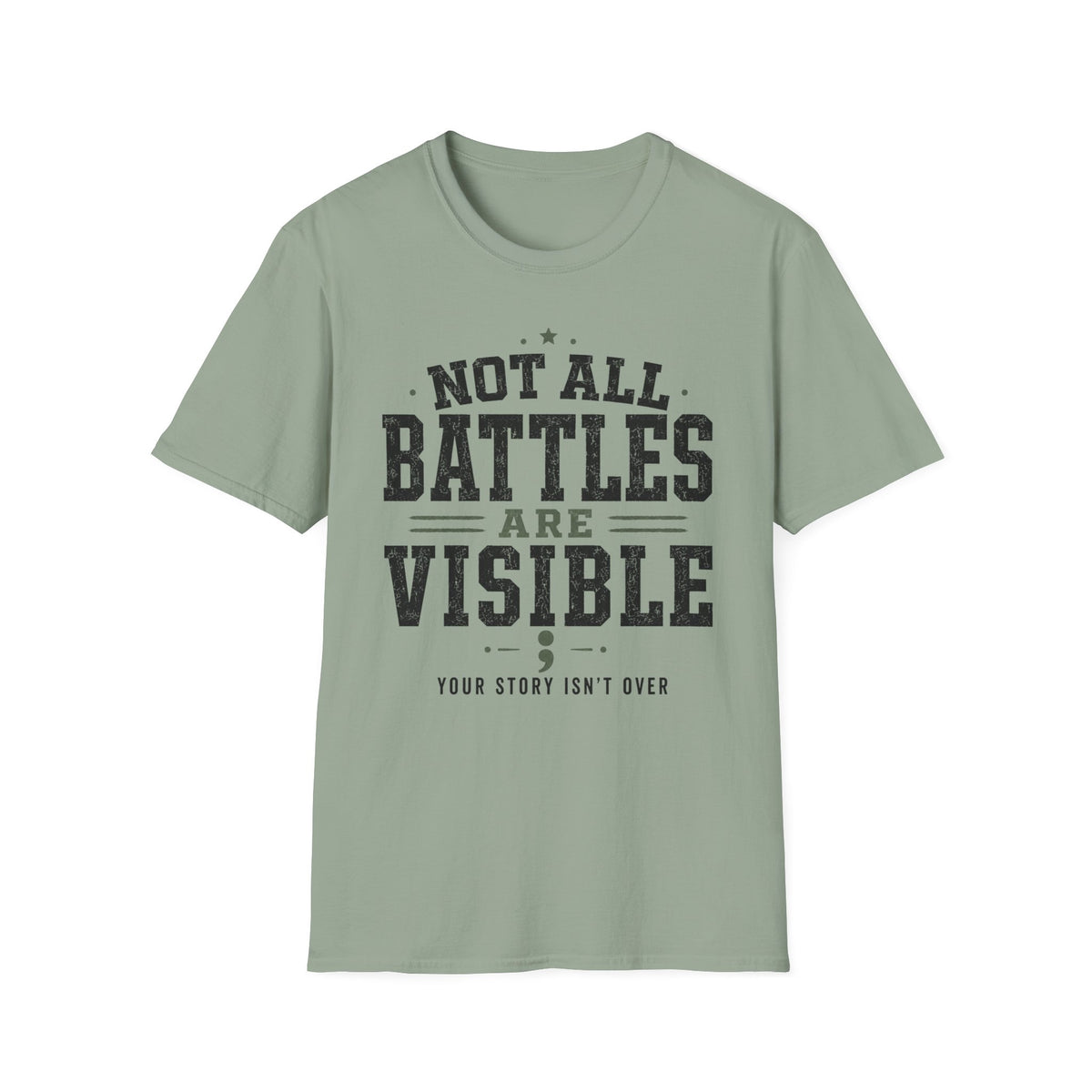 Not All Battles Are Visible T-Shirt
