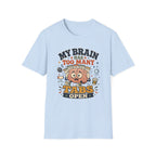 Too Many Tabs Open Brain T-Shirt