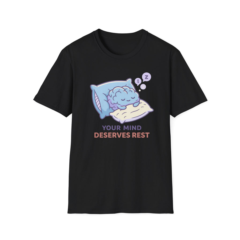 Your Mind Deserves Rest T-Shirt