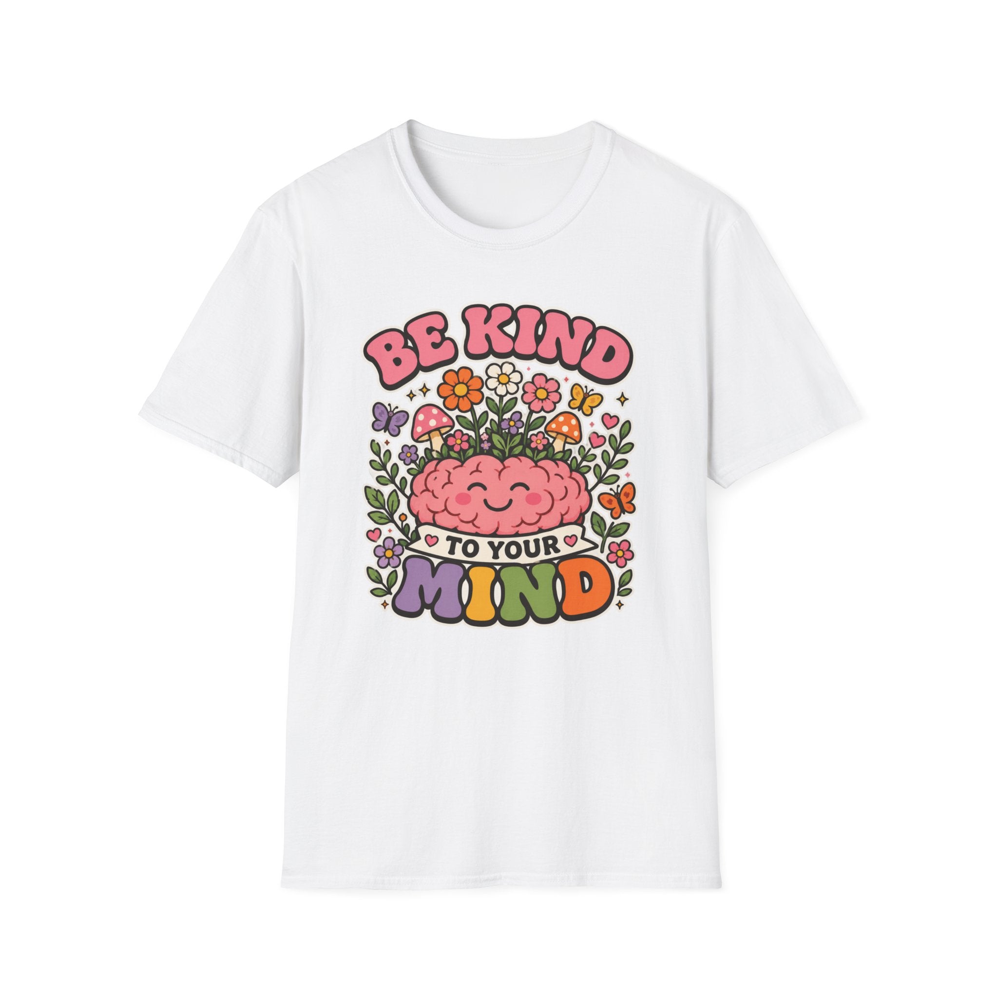 Be Kind To Your Mind T-Shirt