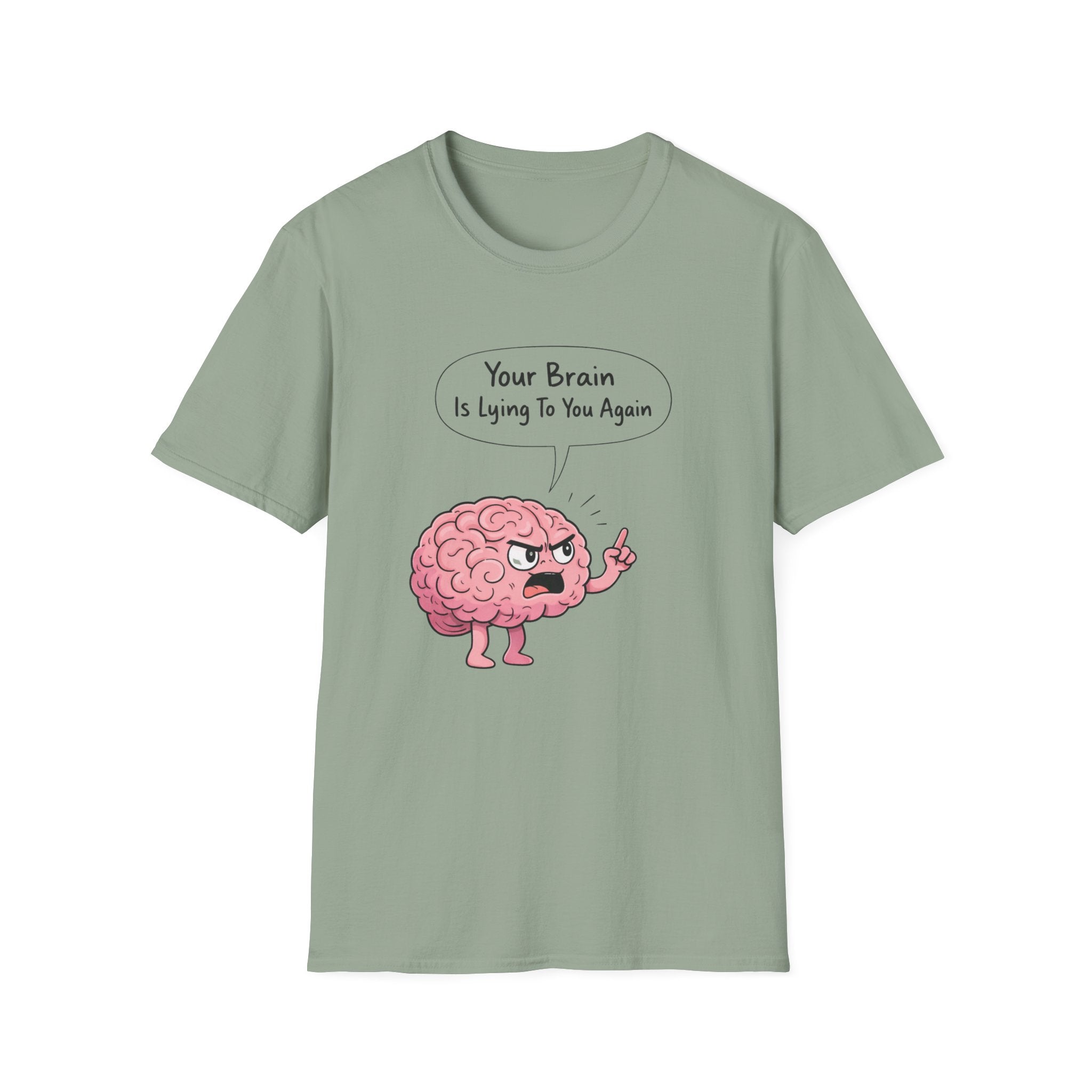 Your Brain Is Lying To You T-Shirt