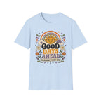 Good Days Ahead Healing T-Shirt