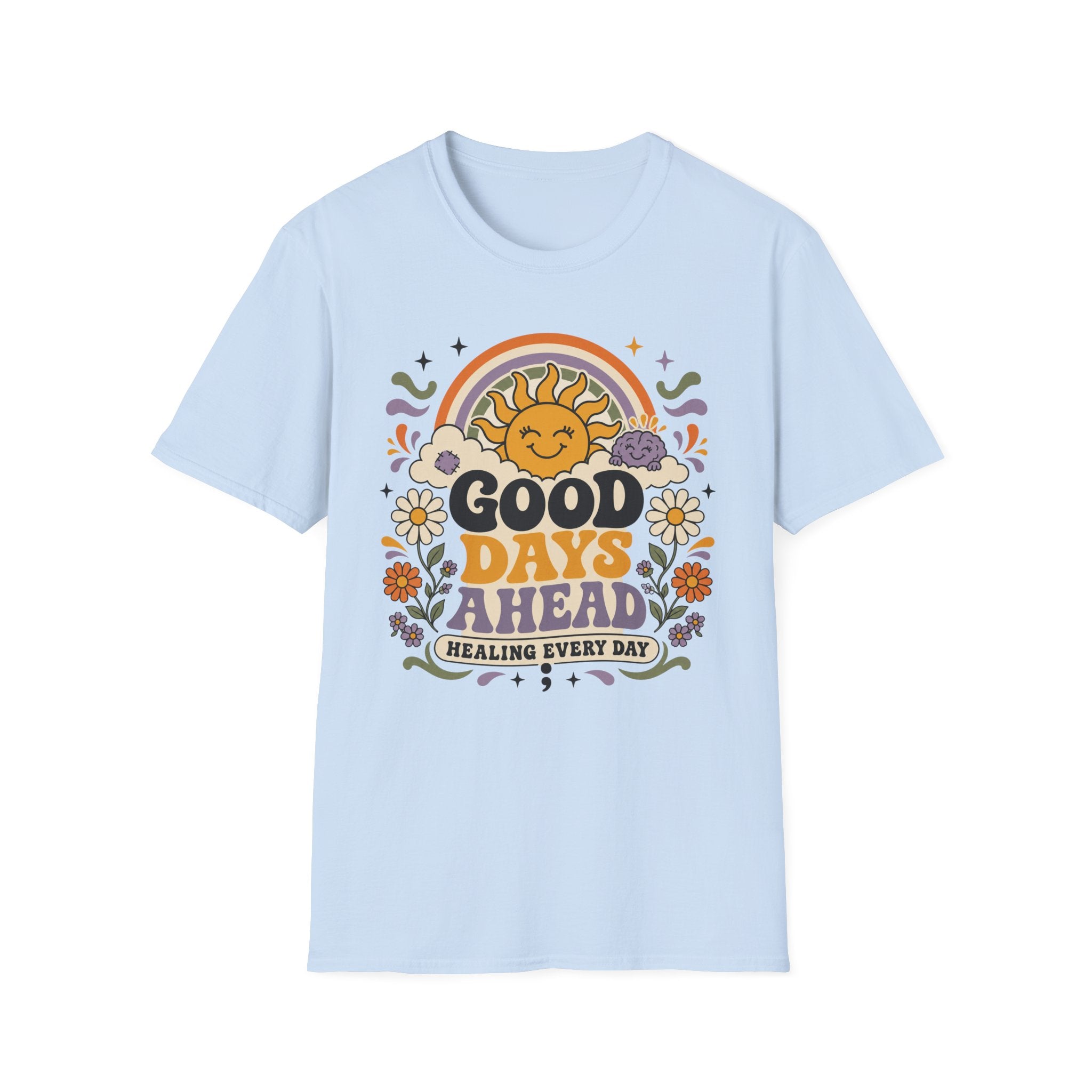 Good Days Ahead Healing T-Shirt