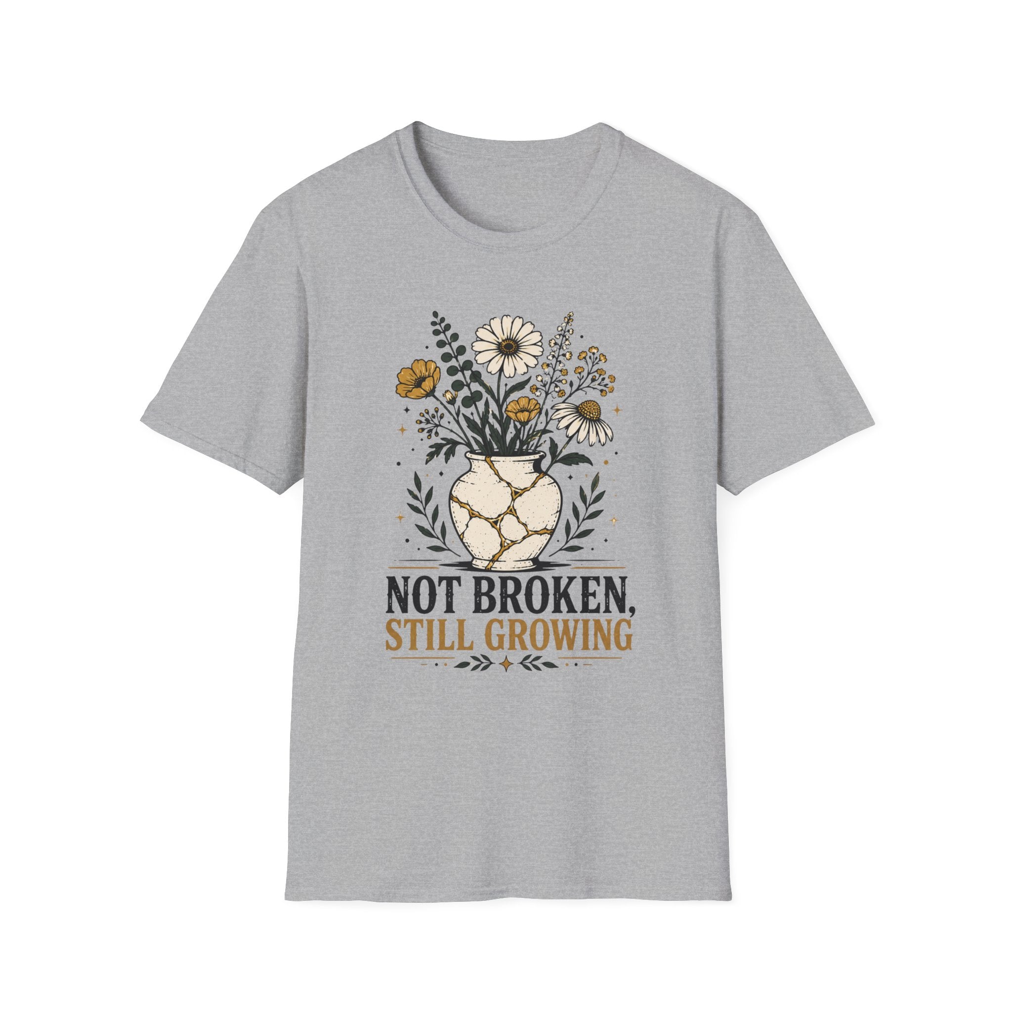 Not Broken Still Growing T-Shirt
