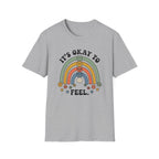 Its Okay To Feel T-Shirt