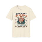 Too Many Tabs Coffee V1 T-Shirt
