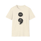 Let's Talk About It T-Shirt
