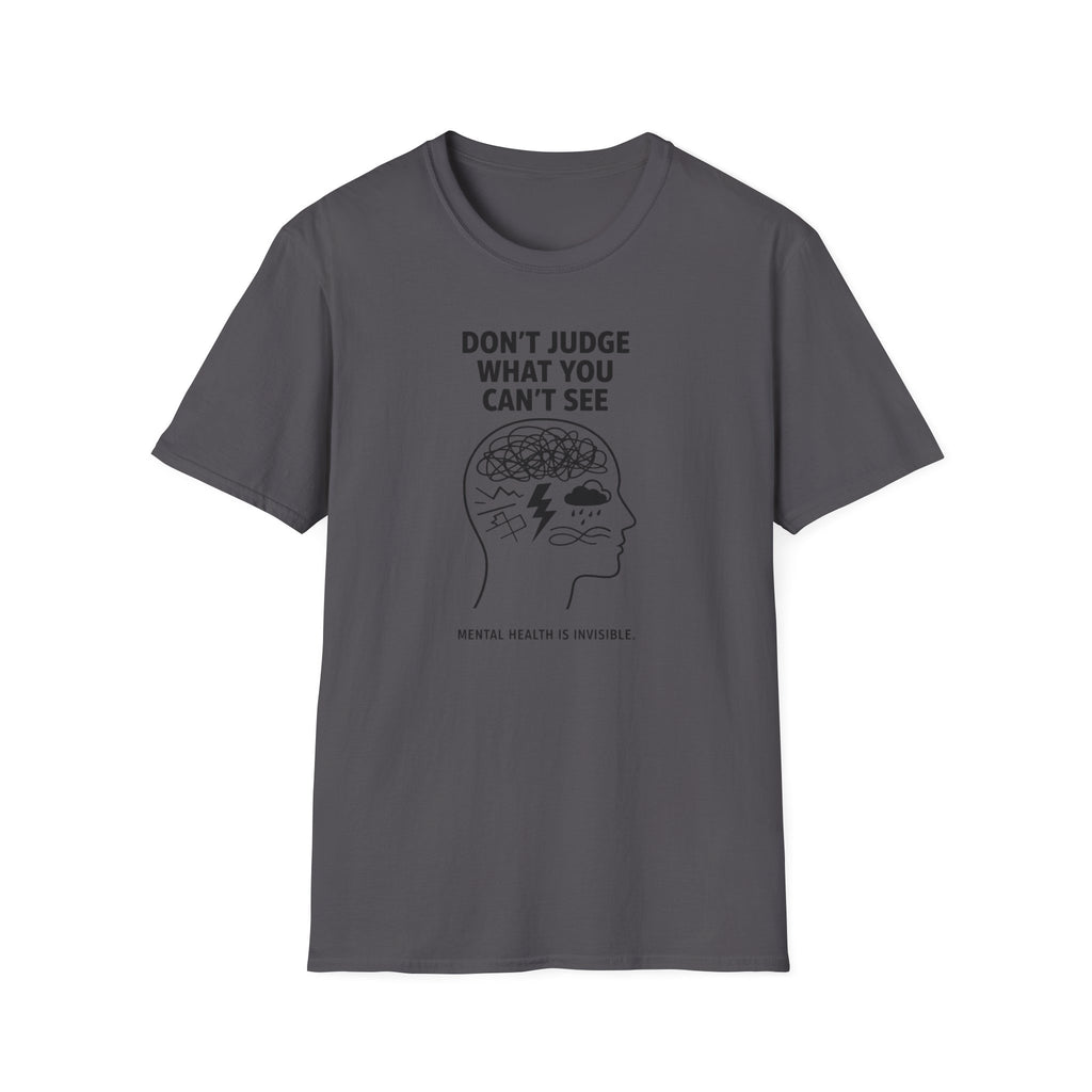 Don't Judge What You Can't See T-Shirt